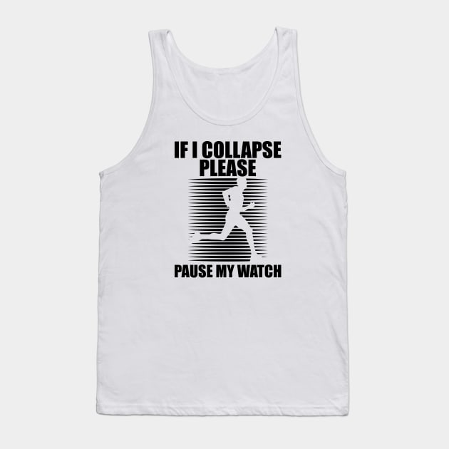 Runner - If I collapse please pause my watch Tank Top by KC Happy Shop